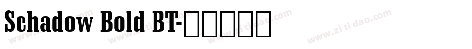 Schadow Bold BT字体转换